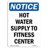 Signmission OSHA Notice Sign, Hot Water Supply To Fitness Center, 7in X 5in Decal, 5" W, 7" H, Portrait OS-NS-D-57-V-13531